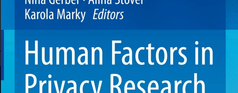 Man sieht das Cover eines Buches. Es ist blau und in weißer Schrift stehen darauf die Namen der Herausgeberinnen Nina Gerber, Alina Stöver und Karola Marky und der Titel "Human Factors in Privacy Reserach".